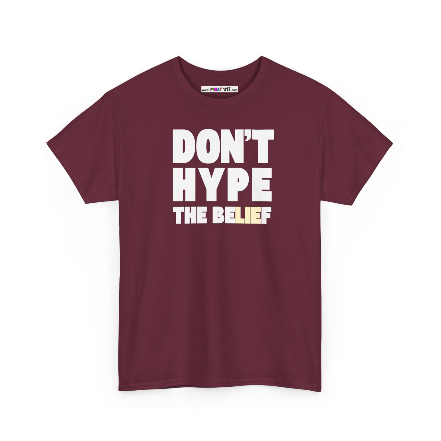 DON'T HYPE THE BELIEF Unisex Heavy Cotton Tee