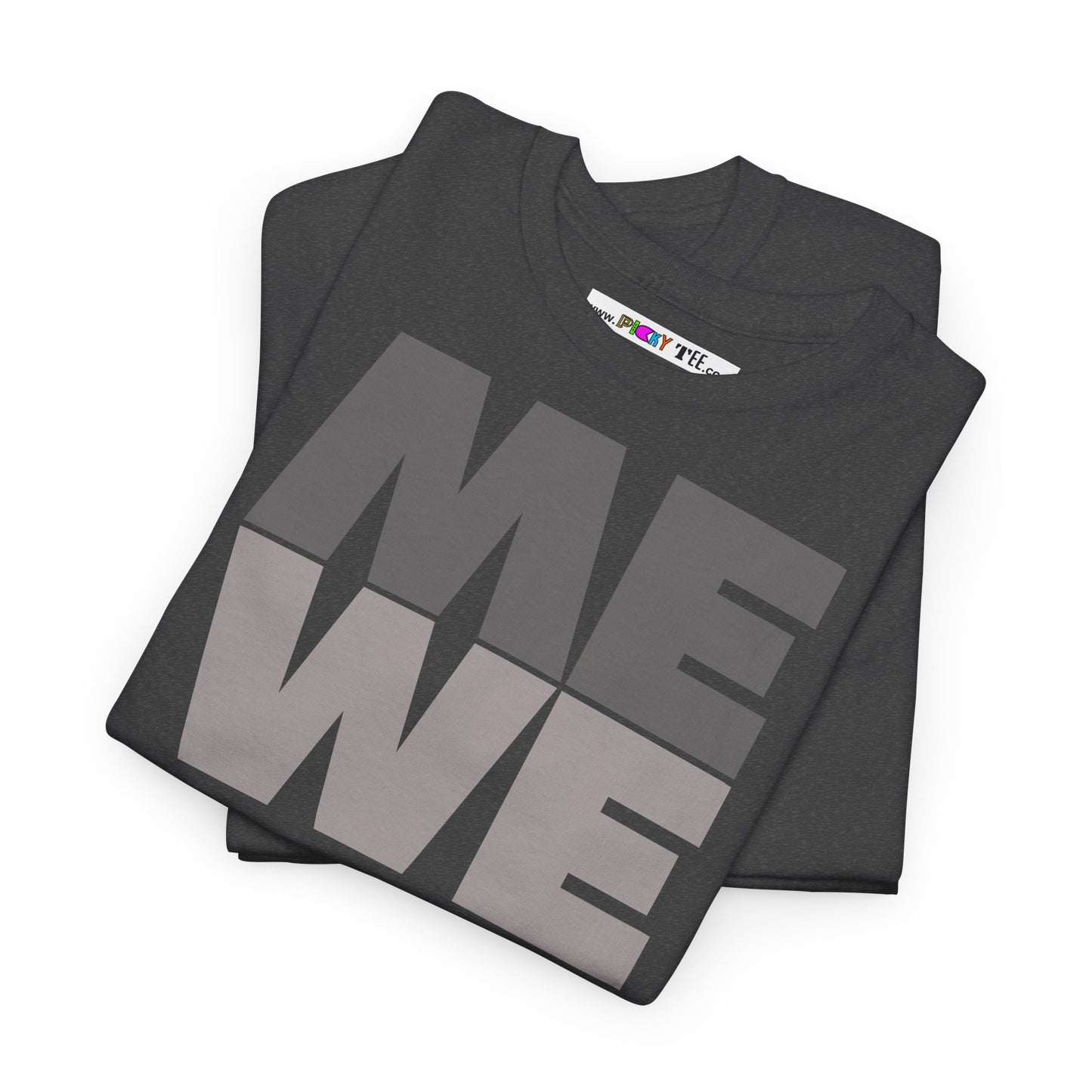 ME WE Unisex Heavy Cotton Tee