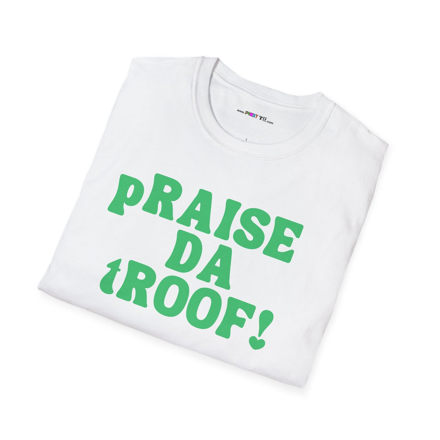 pRAISE DA tROOF Unisex Softstyle 100% Cotton T-Shirt