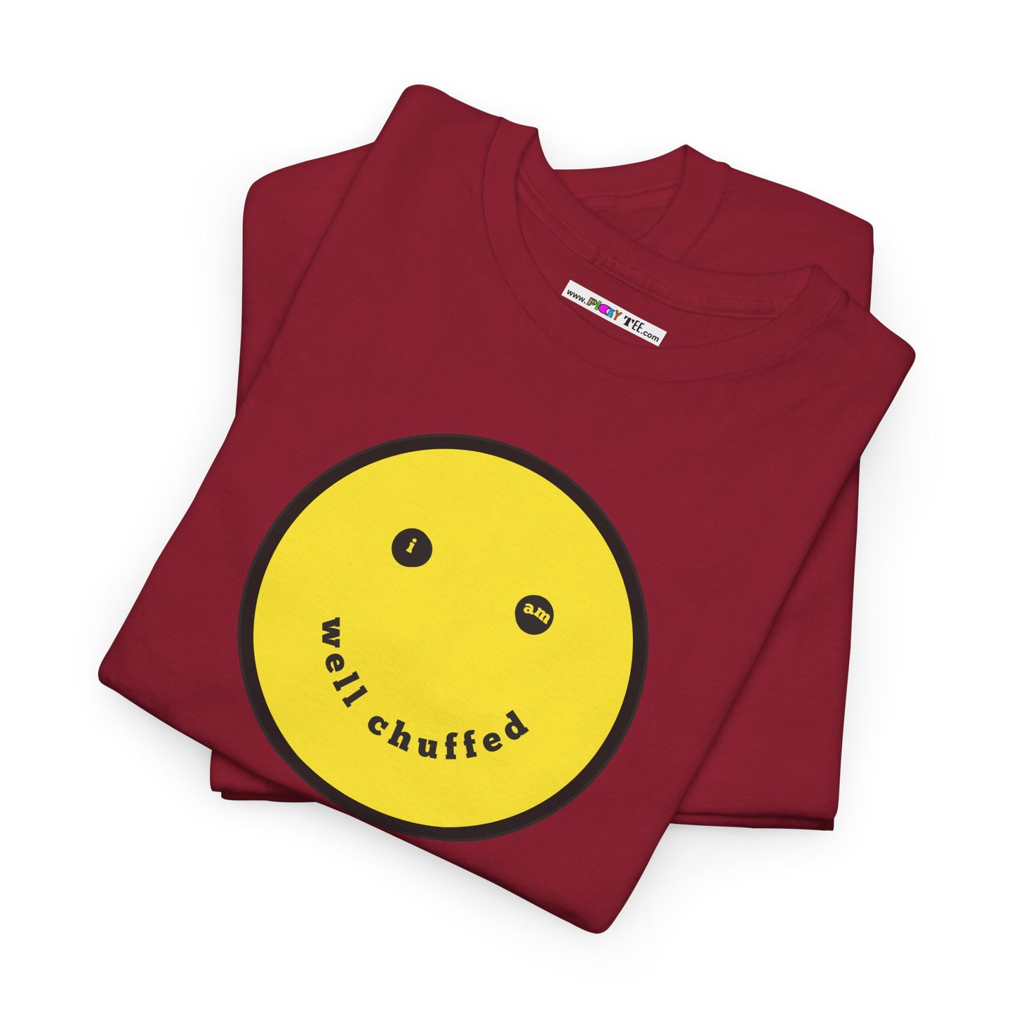 I AM WELL CHUFFED Unisex Heavy Cotton Tee