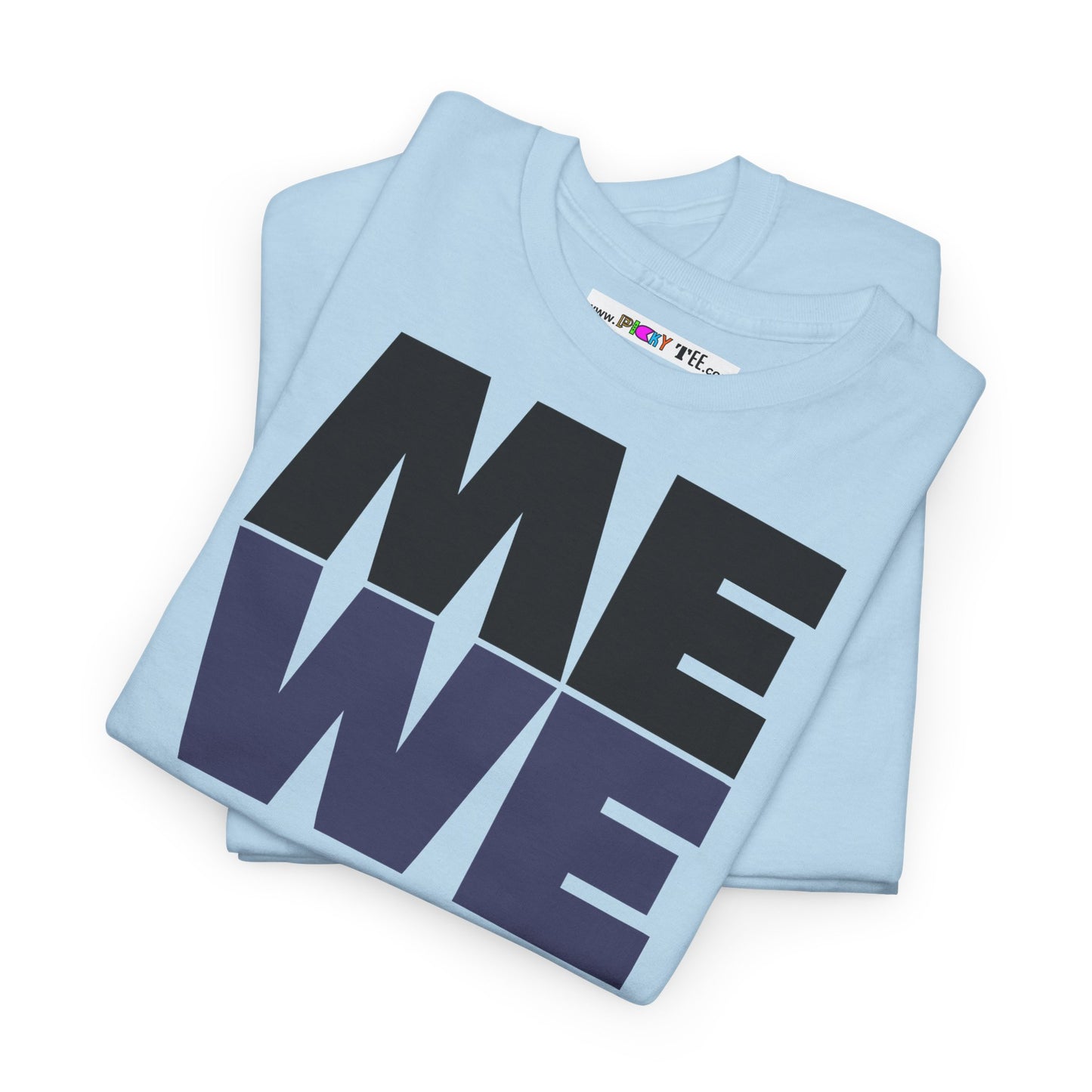 ME WE Unisex Heavy Cotton Tee