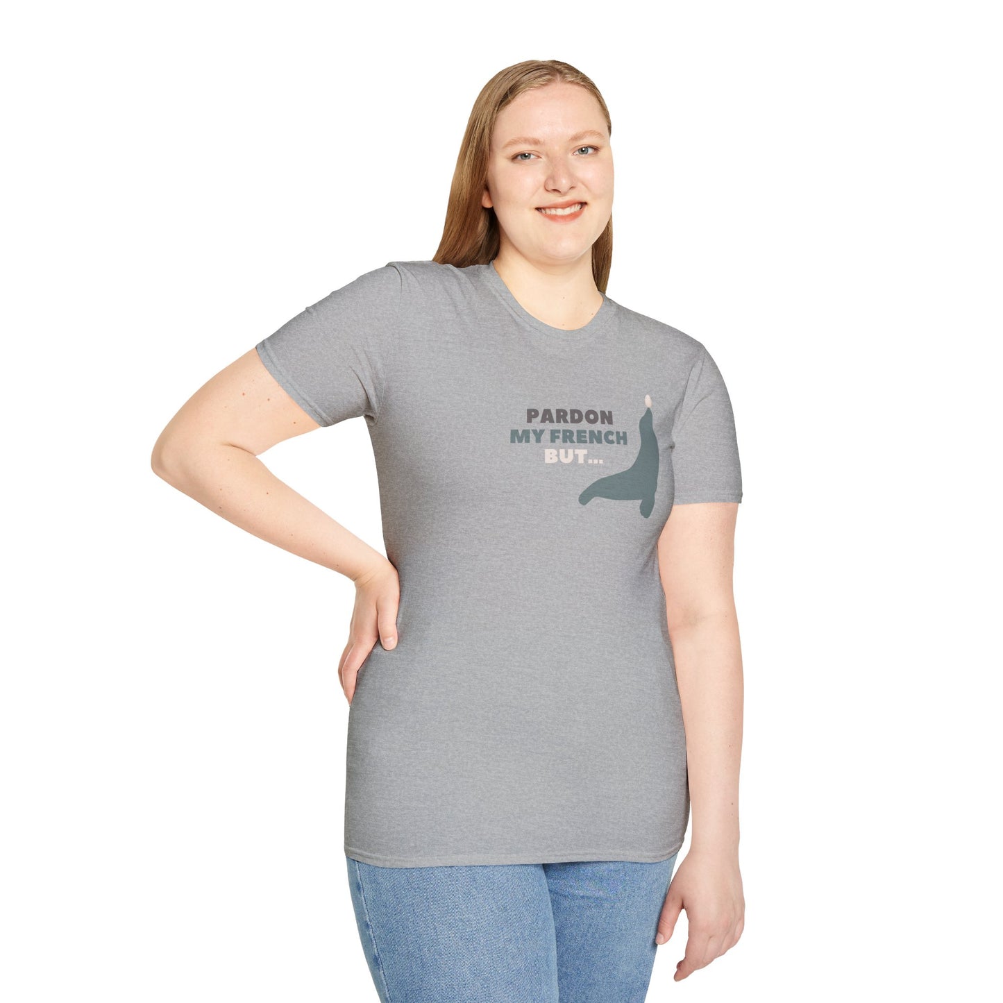 PARDON MY FRENCH BUT...Unisex Softstyle 100% Cotton T-Shirt