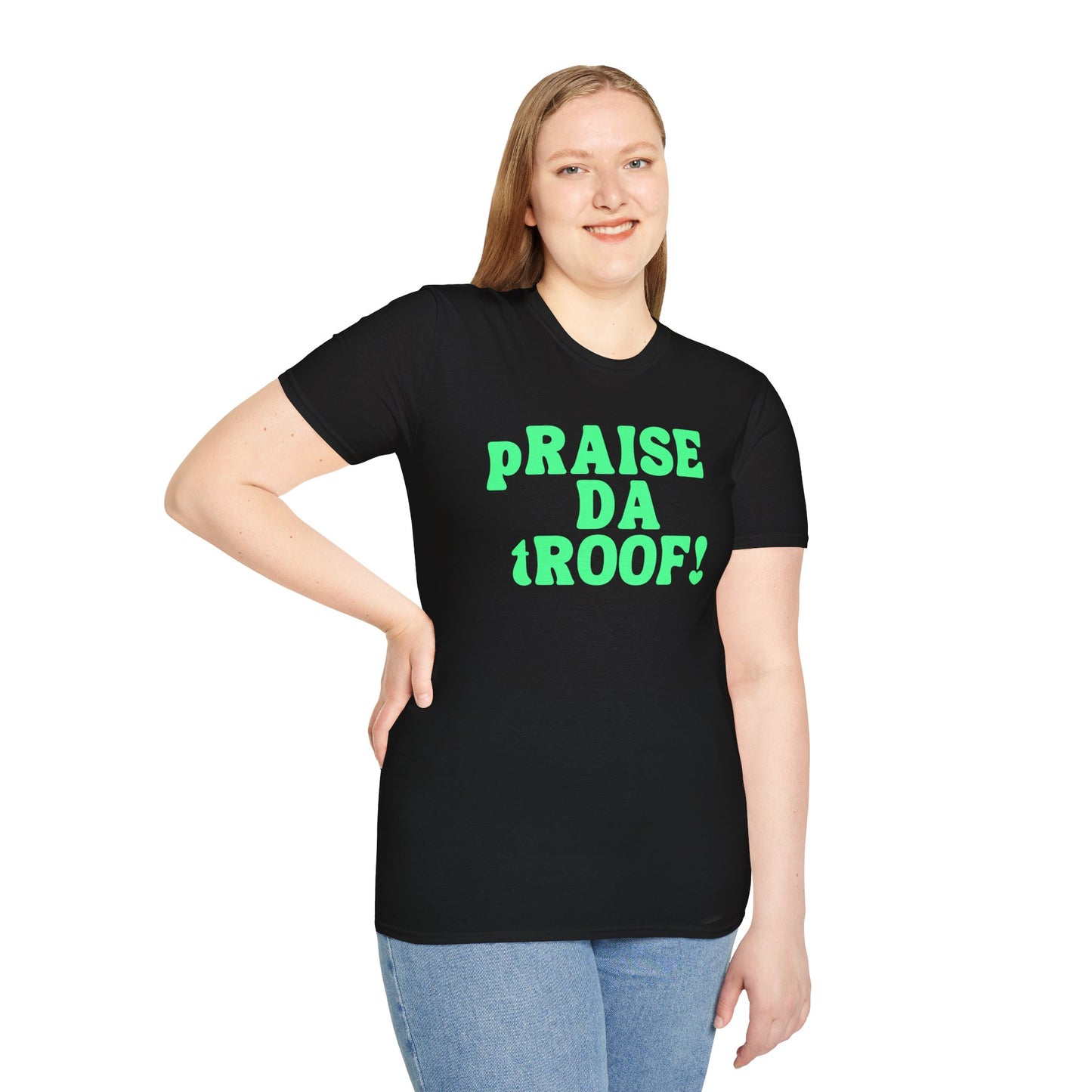 pRAISE DA tROOF Unisex Softstyle 100% Cotton T-Shirt