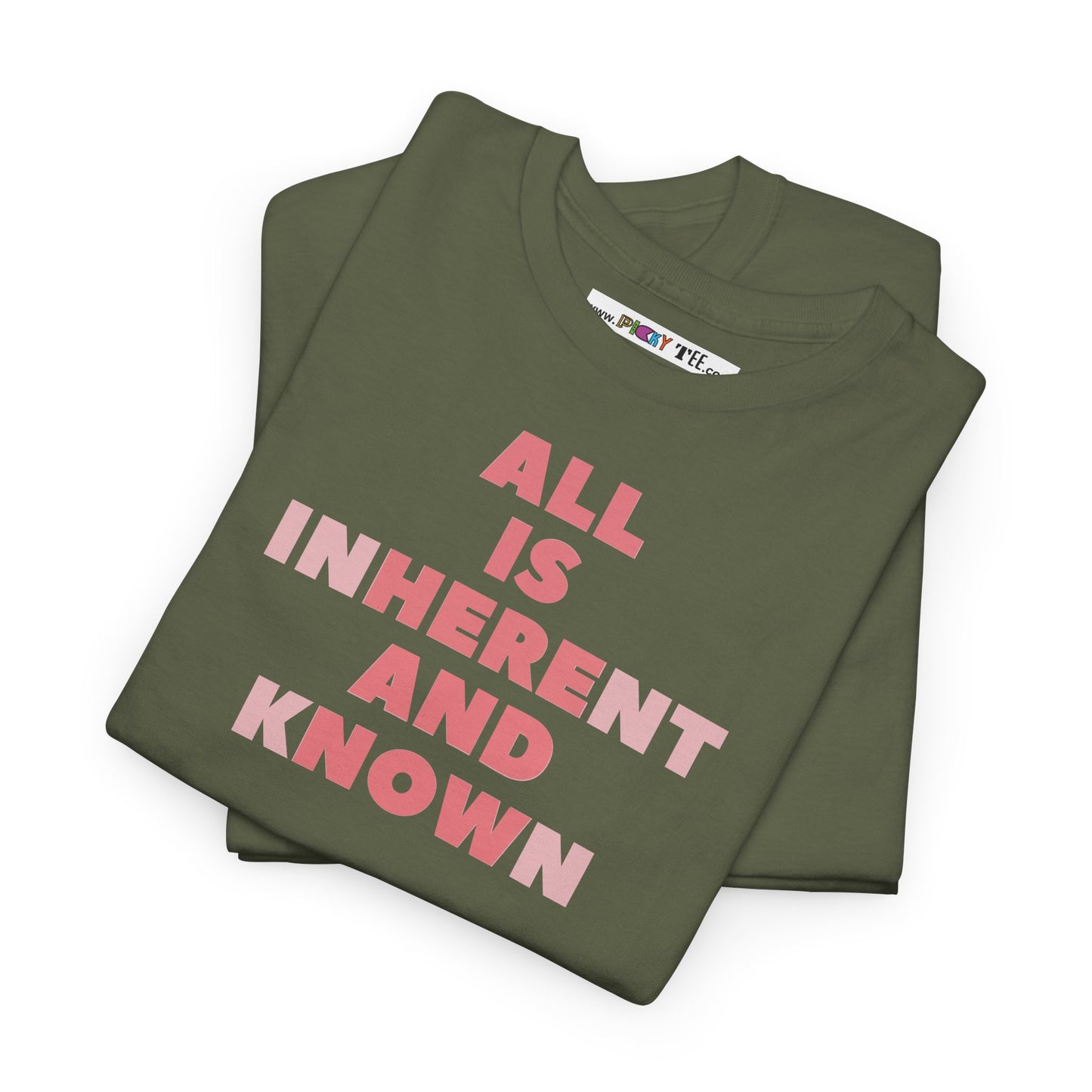 ALL IS INHERENT AND KNOWN Unisex Heavy Cotton Tee