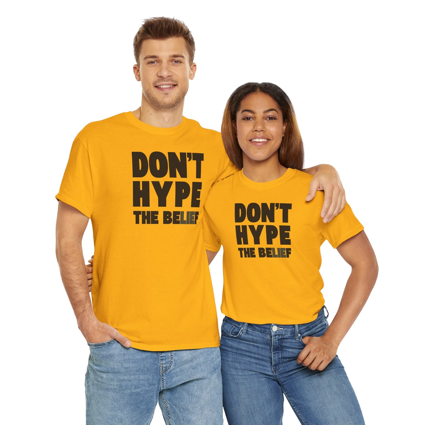 DON'T HYPE THE BELIEF Unisex Heavy Cotton Tee