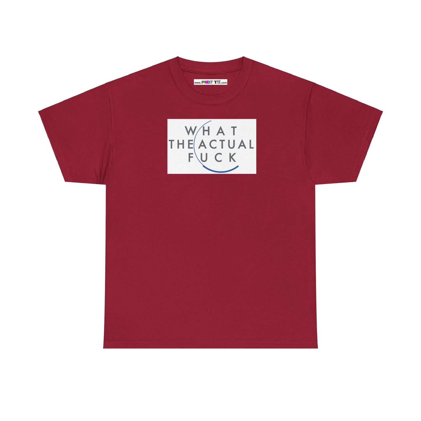 WHAT THE ACTUAL FUCK Unisex Heavy Cotton Tee