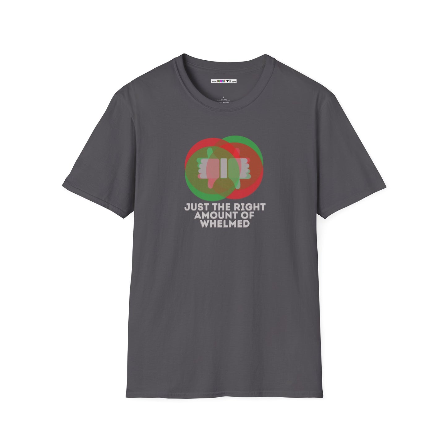 JUST THE RIGHT AMOUNT OF WHELMED Unisex Softstyle 100% Cotton T-Shirt