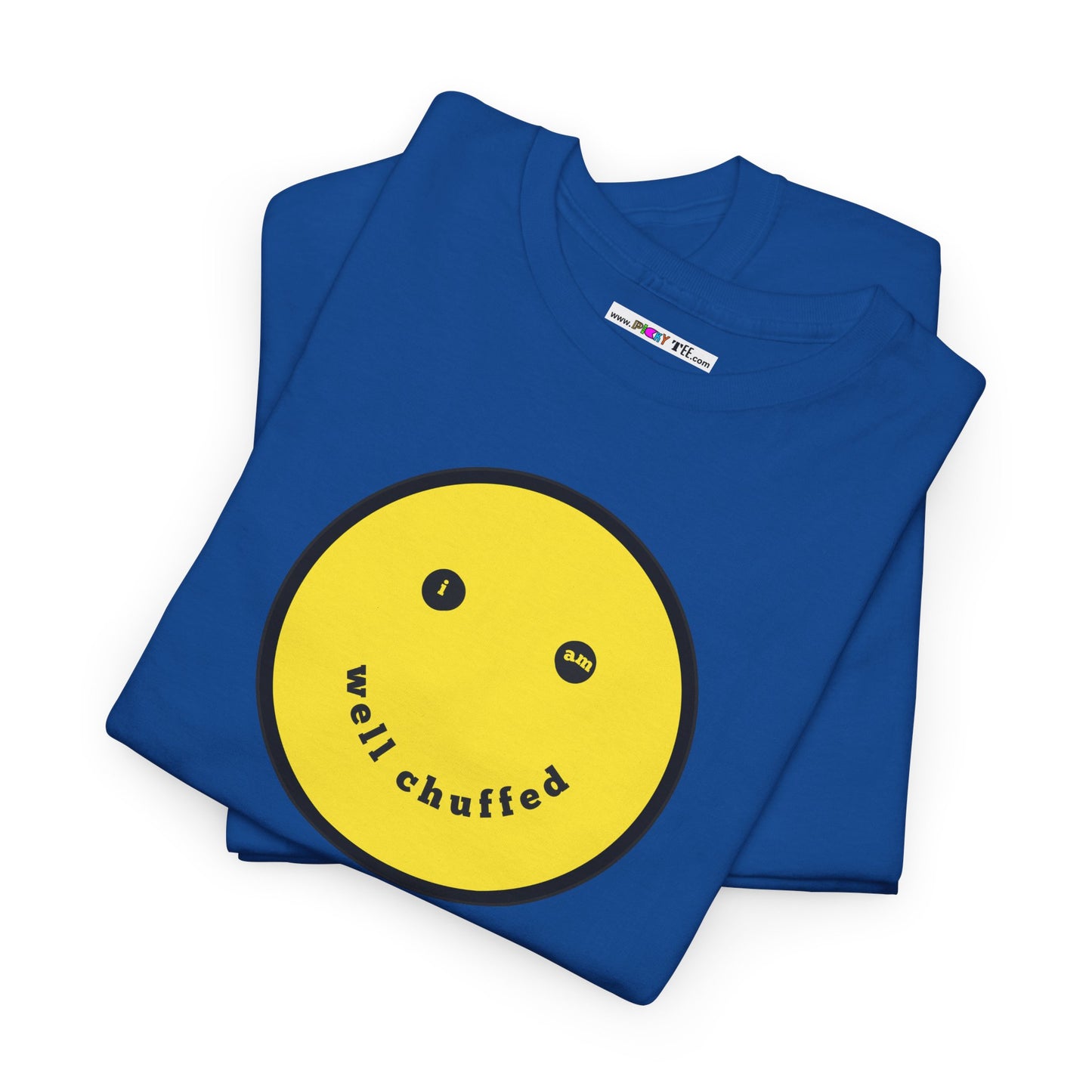 I AM WELL CHUFFED Unisex Heavy Cotton Tee