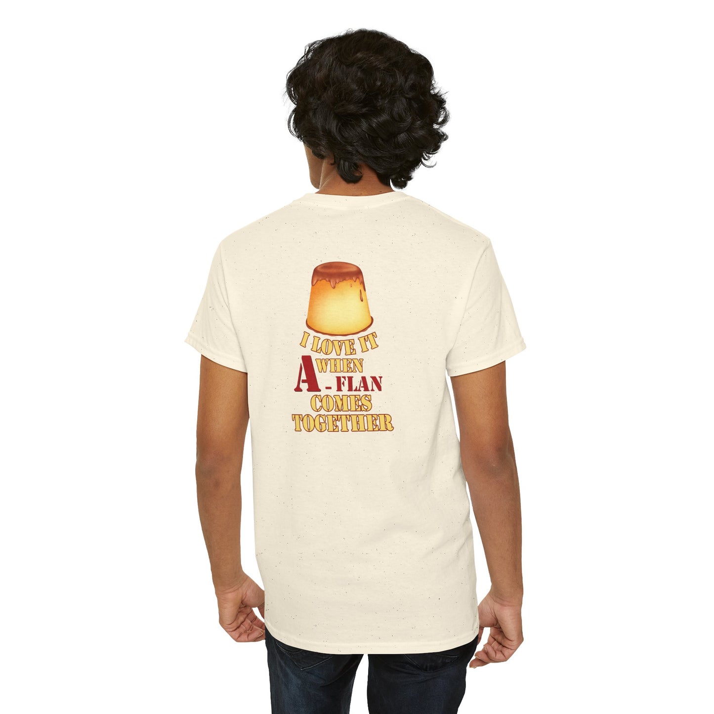 I LOVE IT WHEN A - FLAN COMES TOGETHER Unisex Heavy Cotton Tee