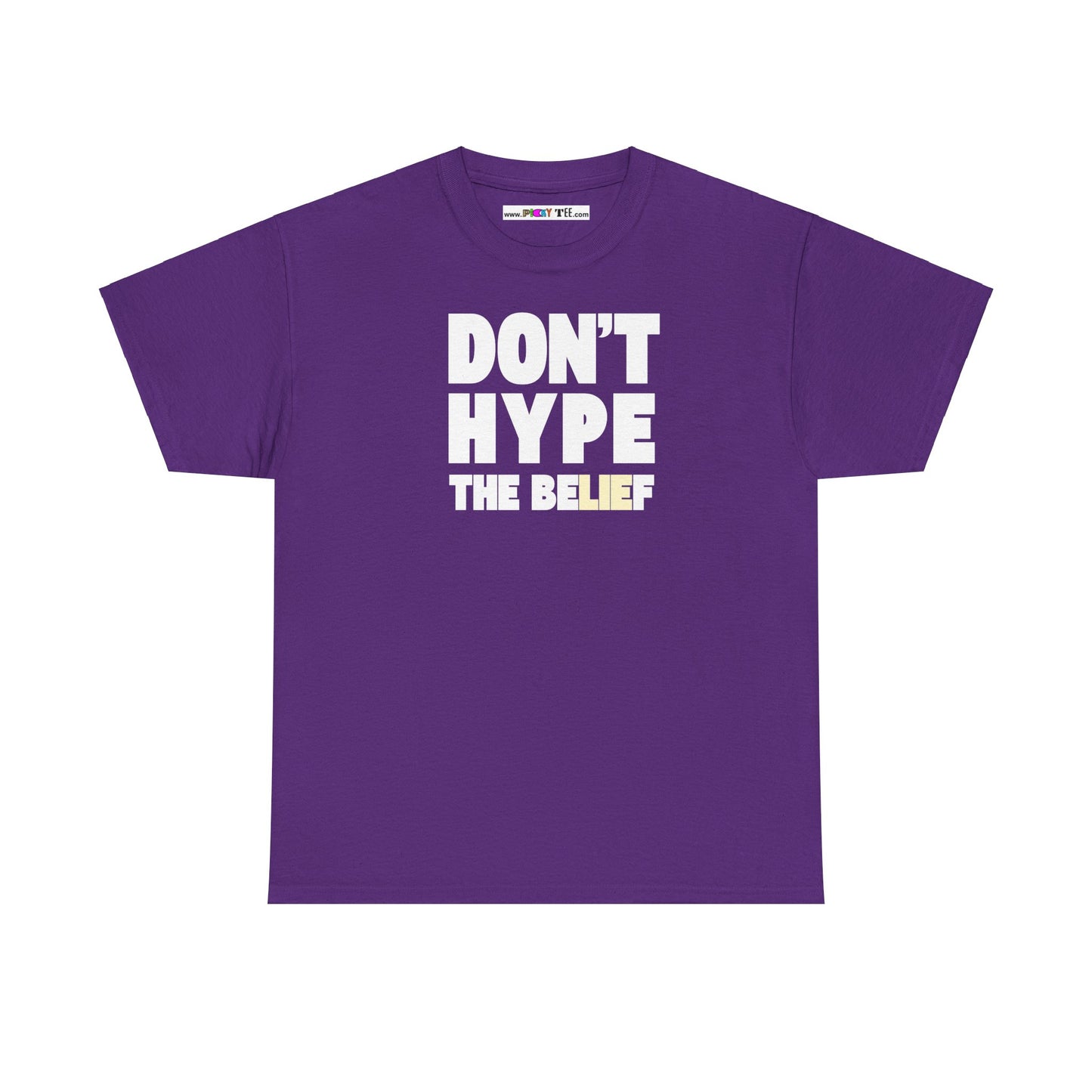 DON'T HYPE THE BELIEF Unisex Heavy Cotton Tee