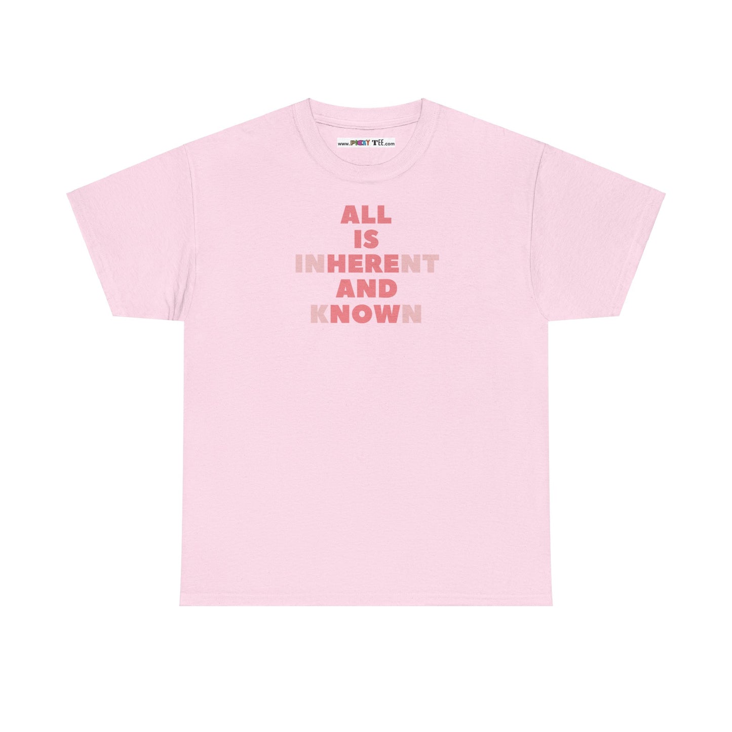 ALL IS INHERENT AND KNOWN Unisex Heavy Cotton Tee