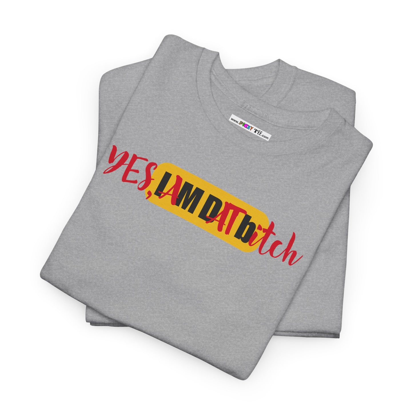 YES, IAMDATbitch Unisex Heavy Cotton Tee