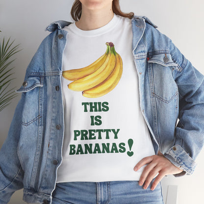 THIS IS PRETTY BANANAS! Unisex Heavy Cotton Tee