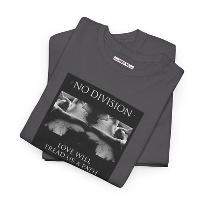 'NO DIVISION' LOVE WILL TREAD US A PATH Unisex Heavy Cotton Tee