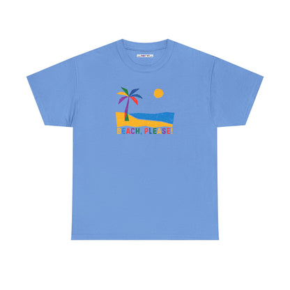BEACH, PLEASE! Unisex Heavy Cotton Tee