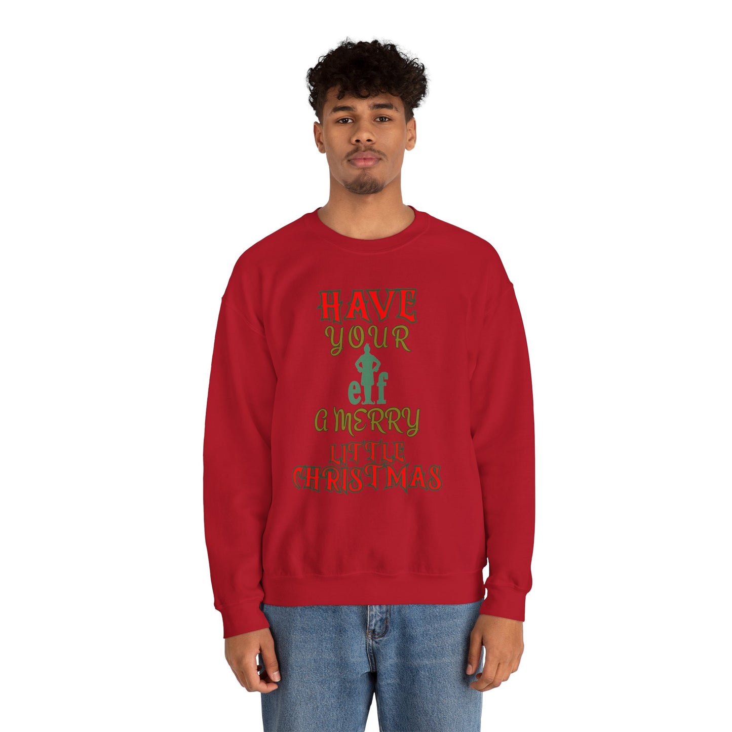 HAVE YOUR ELF A MERRY LITTLE CHRISTMAS Unisex Heavy Blend™ Crewneck Sweatshirt