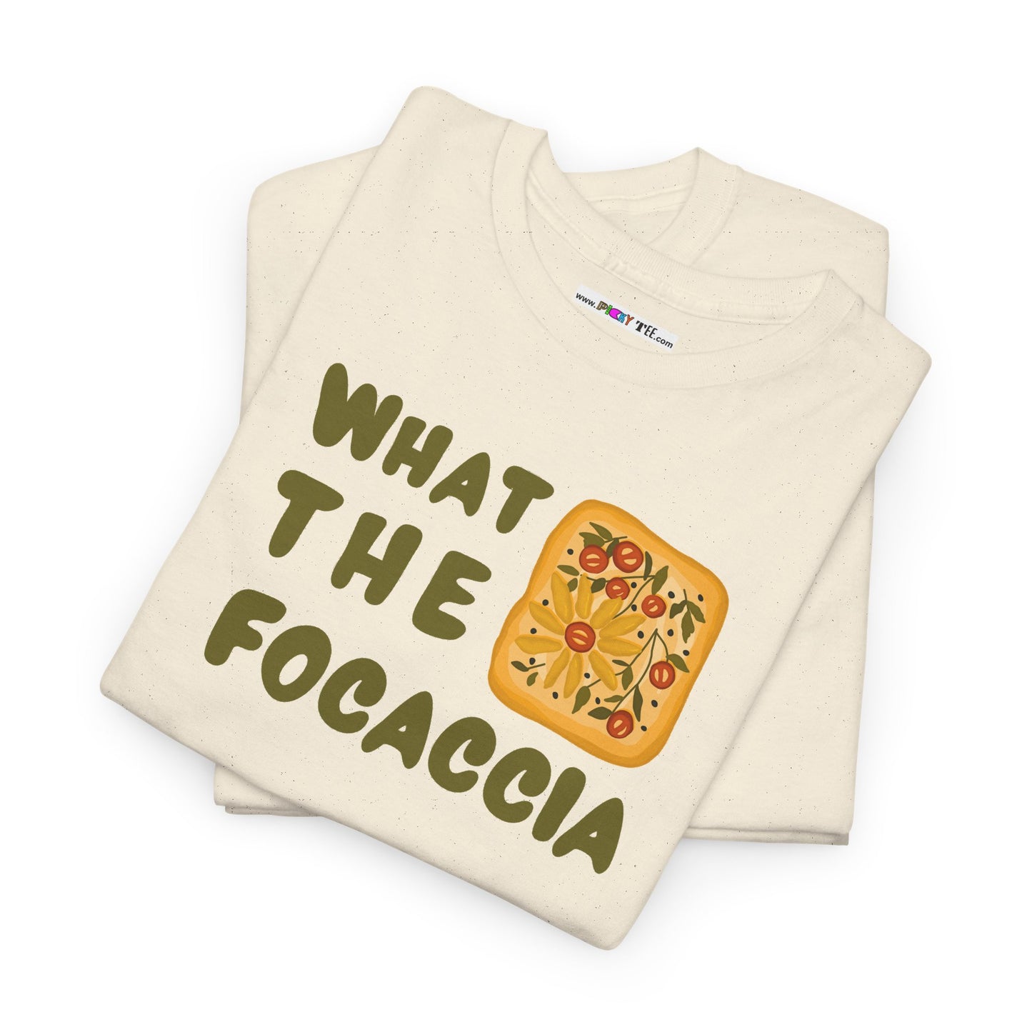 WHAT THE FOCACCIA Unisex Heavy Cotton Tee