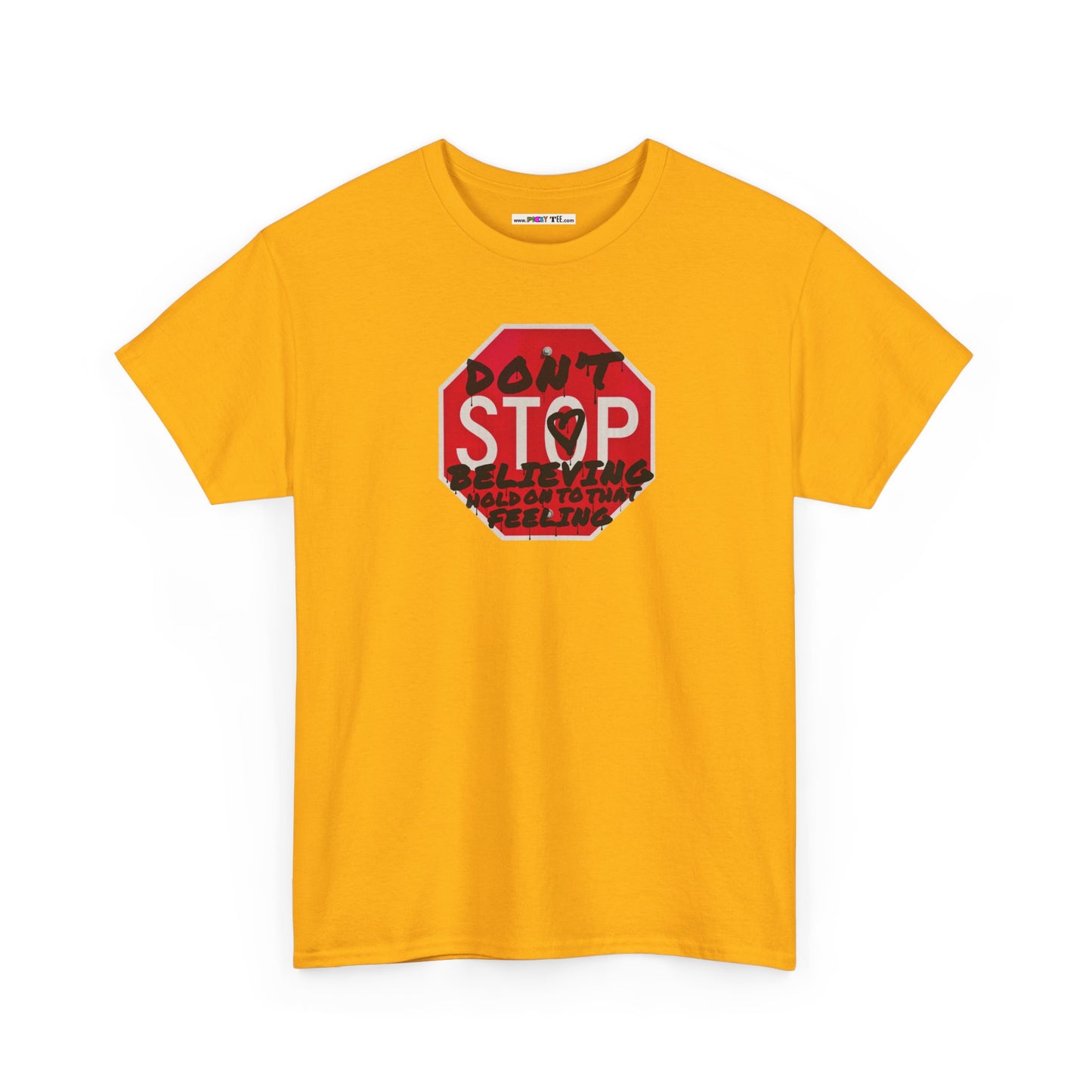 don't STOP believing  hold on to that feeling Unisex Heavy Cotton Tee