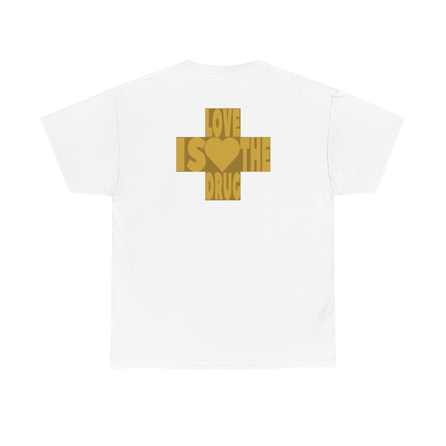 THE DRUG IS LOVE Unisex Heavy Cotton Tee