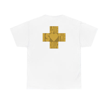 THE DRUG IS LOVE Unisex Heavy Cotton Tee