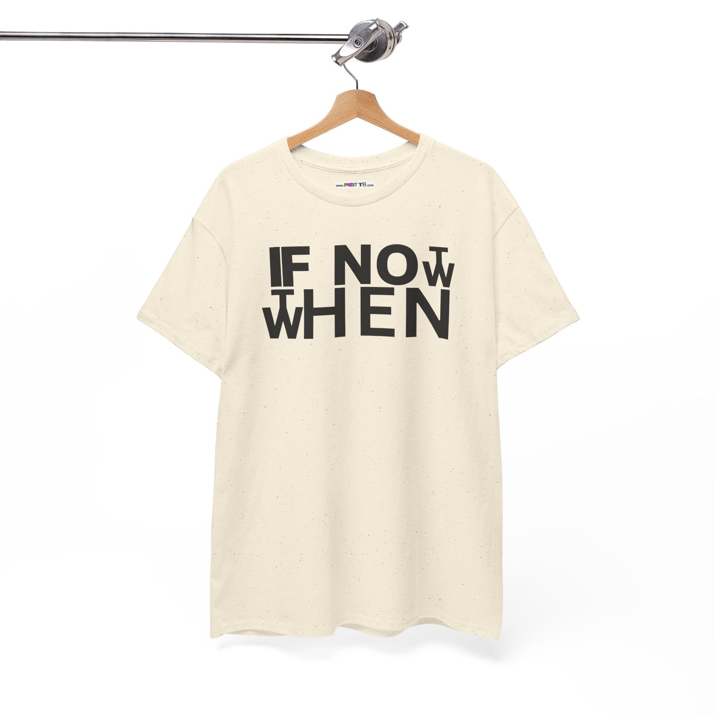 IF NOT NOW THEN WHEN Unisex Heavy Cotton Tee