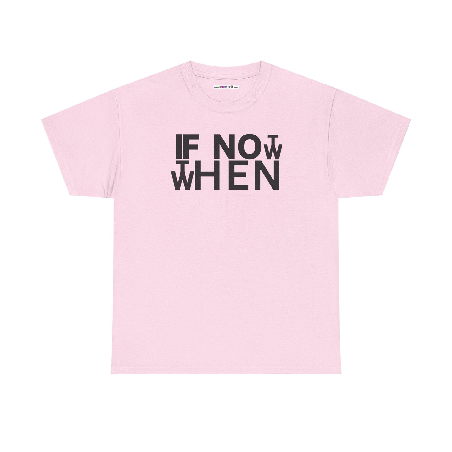 IF NOT NOW THEN WHEN Unisex Heavy Cotton Tee