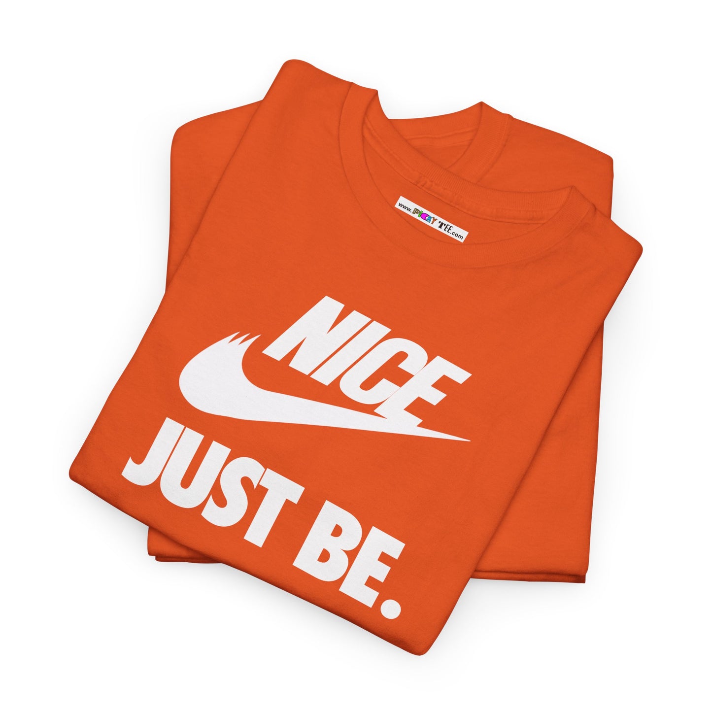 NICE... JUST BE. Unisex Heavy Cotton Tee