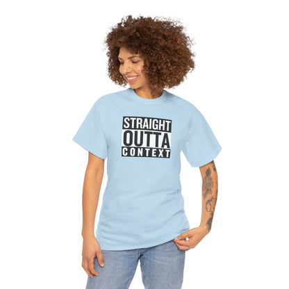 STRAIGHT OUTTA CONTEXT Unisex Heavy Cotton Tee