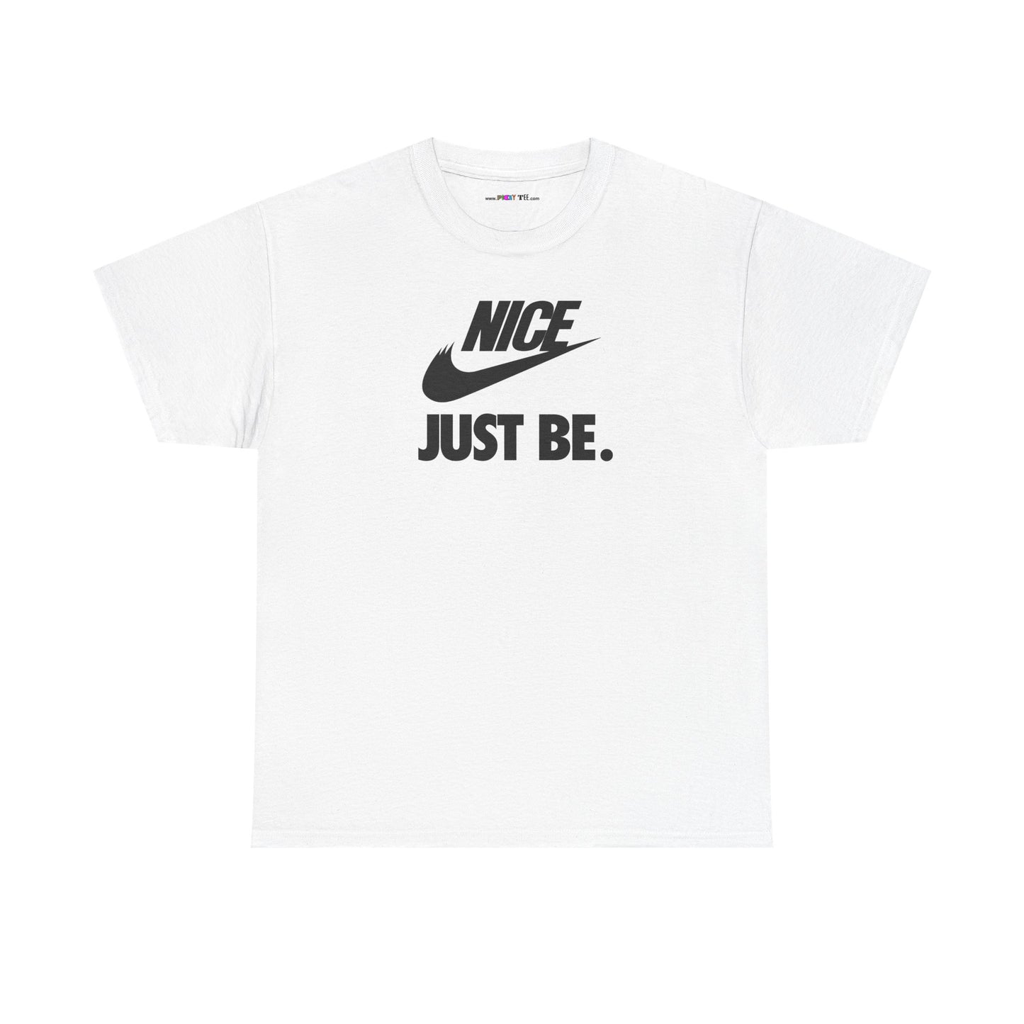 NICE... JUST BE. Unisex Heavy Cotton Tee