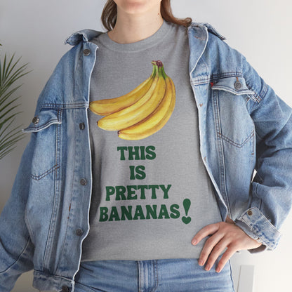 THIS IS PRETTY BANANAS! Unisex Heavy Cotton Tee