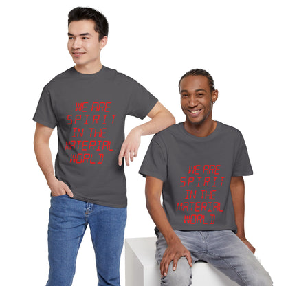 WE ARE SPIRIT IN THE MATERIAL WORLD Unisex Softstyle 100% Cotton T-Shirt