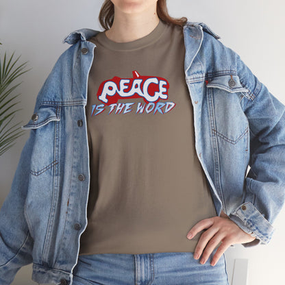 PEACE IS THE WORD Unisex Heavy Cotton Tee