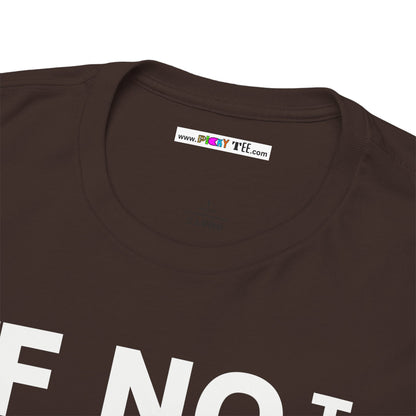 IF NOT NOW THEN WHEN Unisex Heavy Cotton Tee