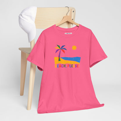 BEACH, PLEASE! Unisex Heavy Cotton Tee