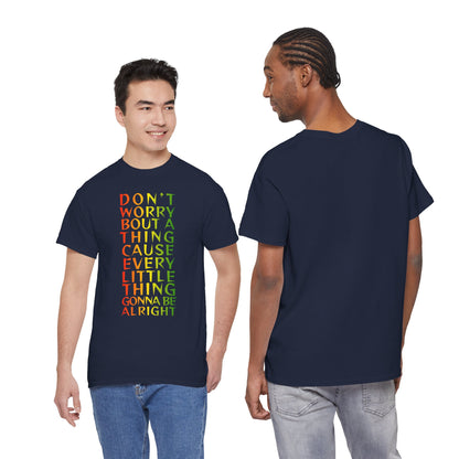 DON'T WORRY BOUT A THING CAUSE Unisex Heavy Cotton Tee