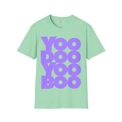 YOO DOO YOO BOO! Unisex Softstyle 100% Cotton T-Shirt