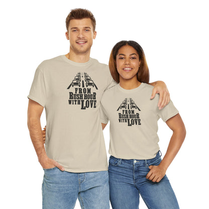 FROM RUSH HOUR WITH LOVE Unisex Heavy Cotton Tee