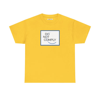 DO NOT COMPLY Unisex Heavy Cotton Tee