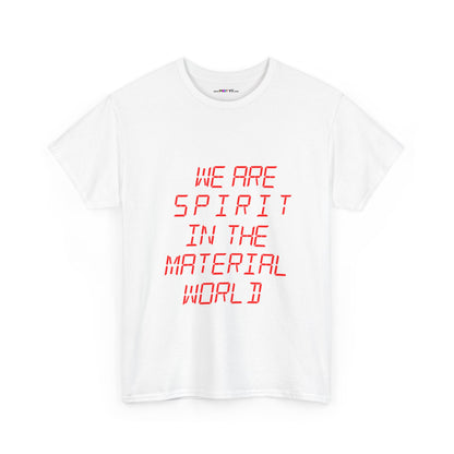 WE ARE SPIRIT IN THE MATERIAL WORLD Unisex Softstyle 100% Cotton T-Shirt