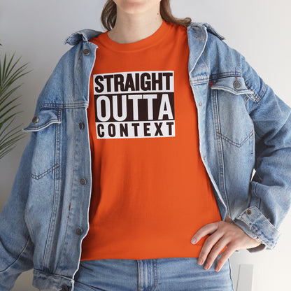 STRAIGHT OUTTA CONTEXT Unisex Heavy Cotton Tee