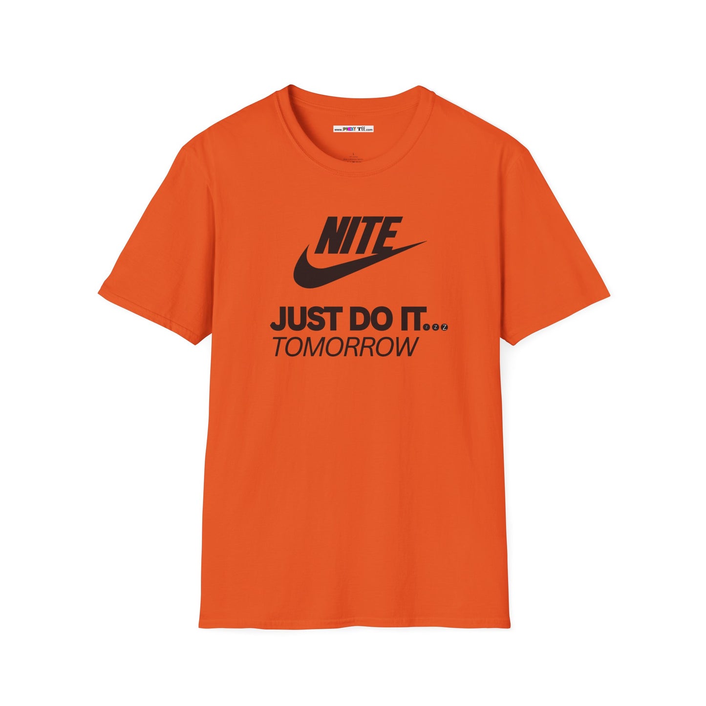 NITE....JUST DO IT....TOMORROW Unisex Softstyle 100% Cotton T-Shirt