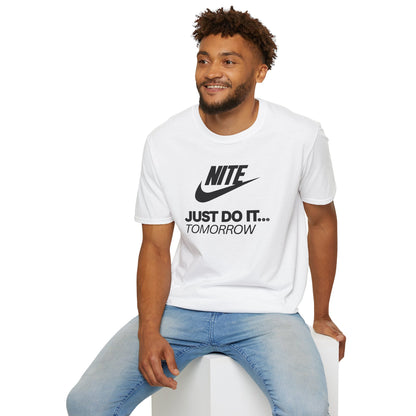 NITE....JUST DO IT....TOMORROW Unisex Softstyle 100% Cotton T-Shirt