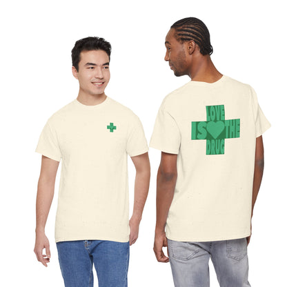 LOVE IS THE DRUG Unisex Heavy Cotton Tee