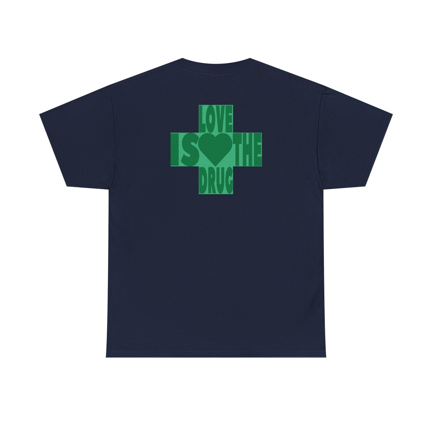 LOVE IS THE DRUG Unisex Heavy Cotton Tee