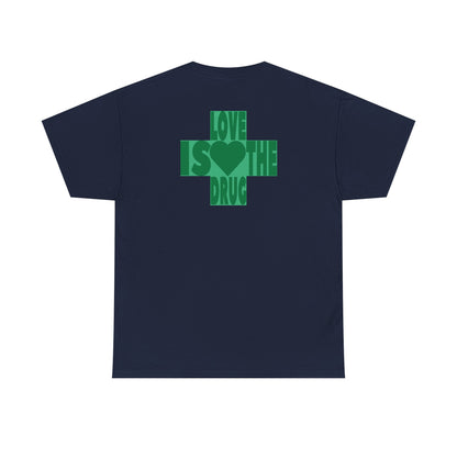 LOVE IS THE DRUG Unisex Heavy Cotton Tee