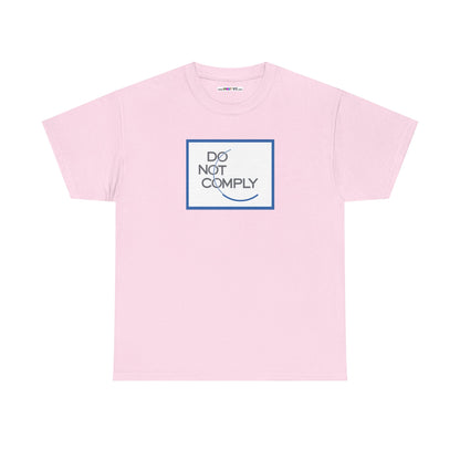 DO NOT COMPLY Unisex Heavy Cotton Tee