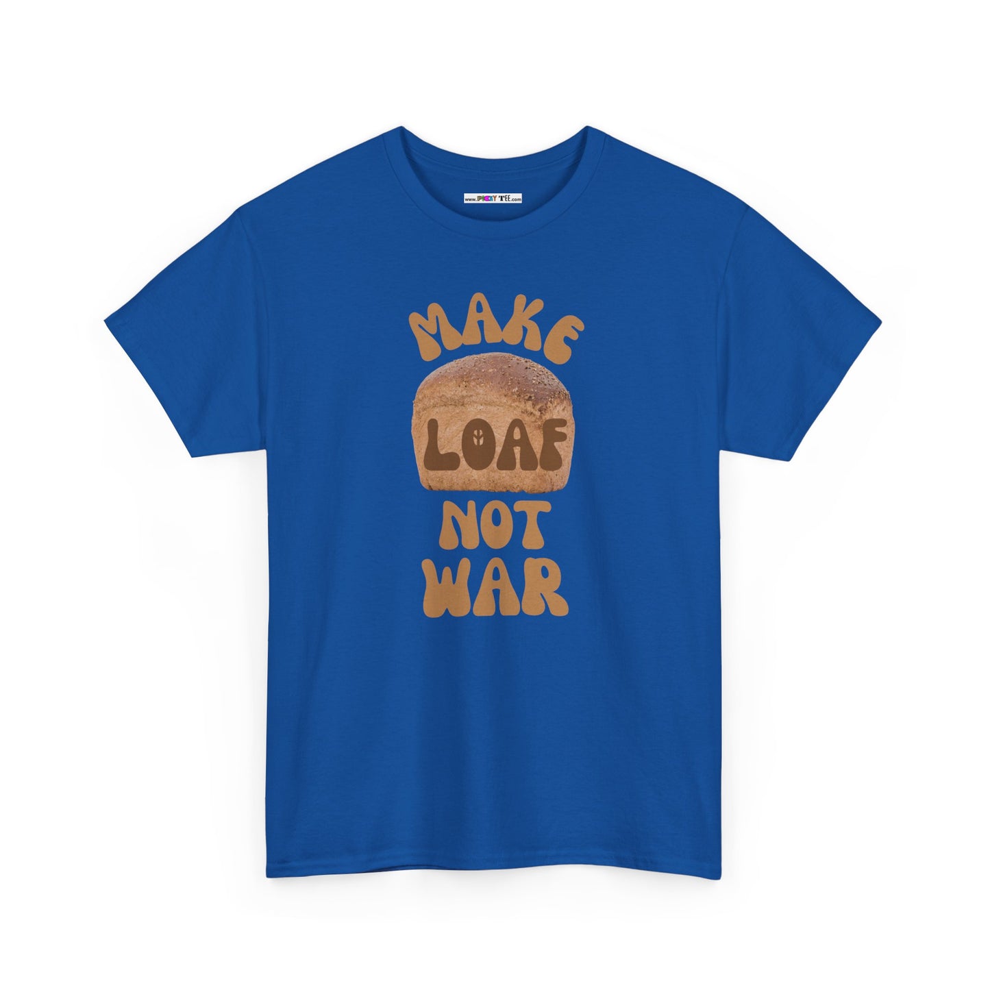 MAKE LOAF NOT WAR Unisex Heavy Cotton Tee