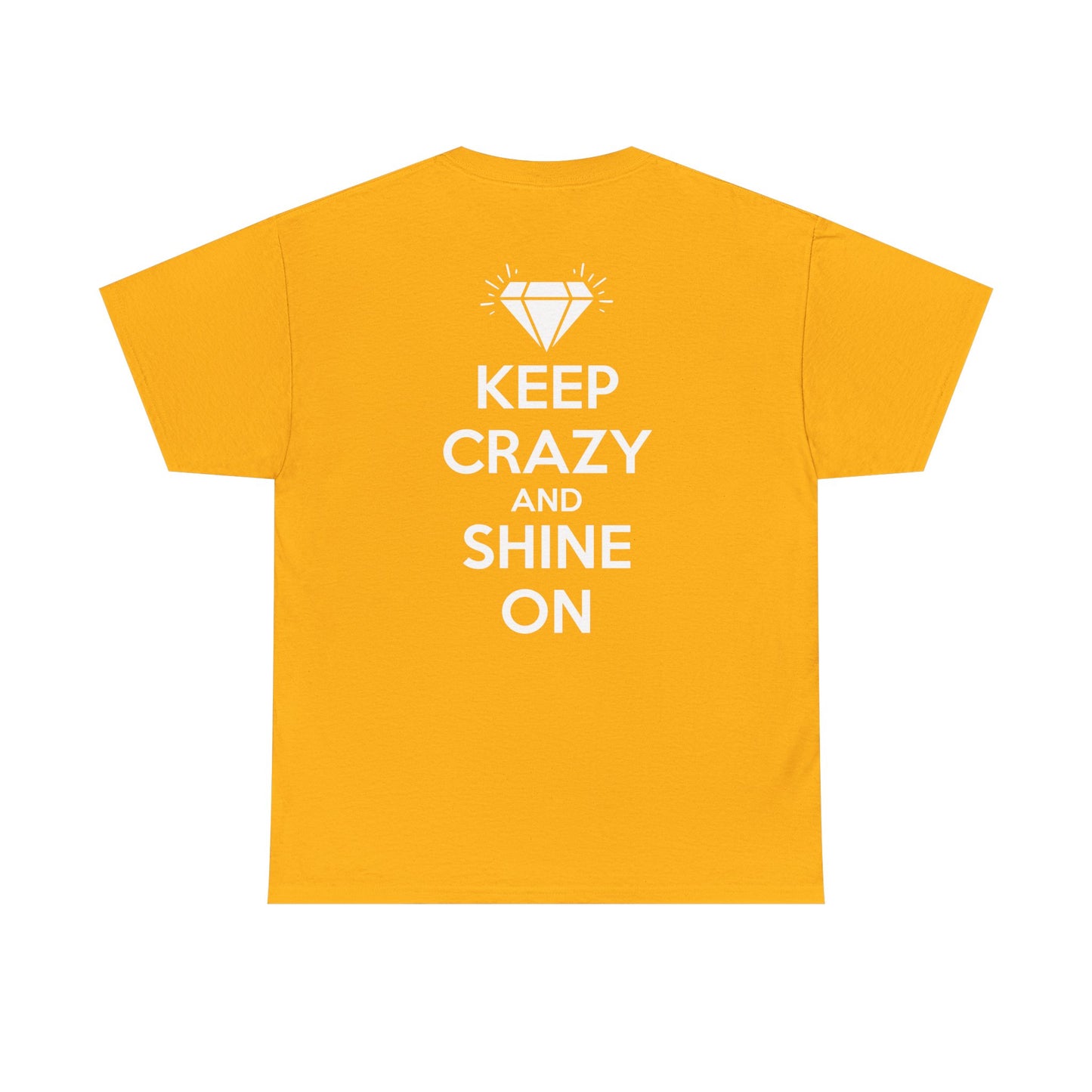 KEEP CRAZY AND SHINE ON Unisex Heavy Cotton Tee