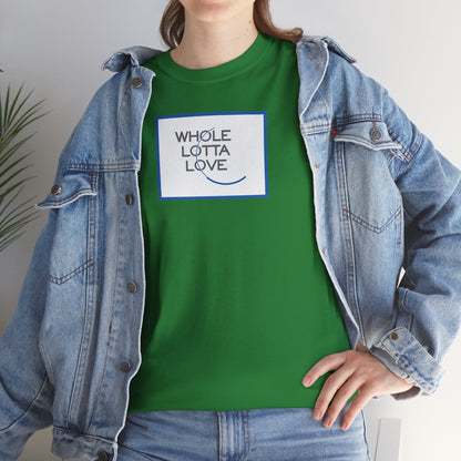 WHOLE LOTTA LOVE Unisex Heavy Cotton Tee
