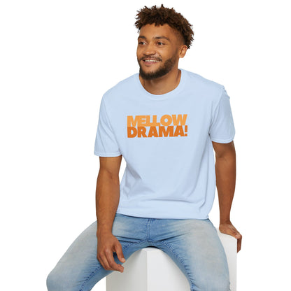 mellow DRAMA! Unisex Softstyle 100% Cotton T-Shirt